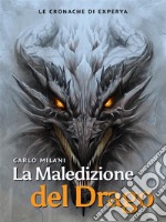 La maledizione del drago. E-book. Formato EPUB ebook