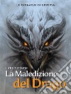 La maledizione del drago. E-book. Formato EPUB ebook