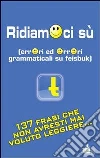 Ridiamoci su. E-book. Formato PDF ebook di Andrea Pozzi