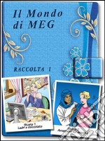 Il Mondo di Meg 1-2. E-book. Formato EPUB ebook