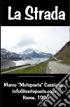 La strada. E-book. Formato Mobipocket ebook di Marco Cassiano