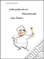 Tutto quello che un alimentarista deve sapere. E-book. Formato PDF ebook