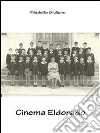 Cinema Eldorado. E-book. Formato PDF ebook di Filadelfo Giuliano