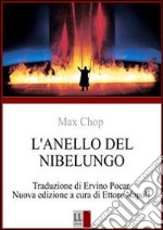 Max Chop - L'ANELLO DEL NIBELUNGO di RICHARD WAGNER. E-book. Formato EPUB ebook