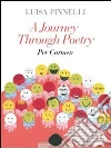 A Journey Through Poetry - Per Carmen. E-book. Formato EPUB ebook di Luisa Pinnelli