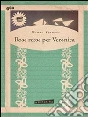 Rose rosse per Veronica. E-book. Formato PDF ebook di Marisa Sobrato