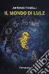 Il mondo di Lulz(offerta lampo). E-book. Formato EPUB ebook