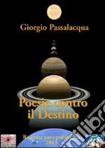 Poesie contro il destino. E-book. Formato PDF ebook