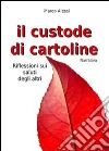 Il custode di cartoline. Ediz. integrale. E-book. Formato PDF ebook di Marco Alessi