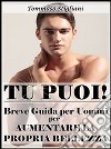 Tu puoi! Breve guida per uomini per aumentare la propria bellezza. E-book. Formato EPUB ebook di Tommaso Stigliani