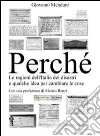 Perché. Le ragioni dell'Italia dei disastri e qualche idea per cambiare le cose. E-book. Formato PDF ebook di Giovanni Menduni