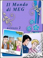 Il Mondo di Meg 3-4. E-book. Formato EPUB ebook