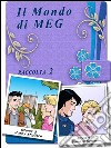 Il Mondo di Meg 3-4. E-book. Formato PDF ebook