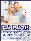 Tu puoi! Lavorare da casa con il web. E-book. Formato EPUB ebook di Tommaso Stigliani