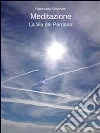 Meditazione: la via del perdono. E-book. Formato EPUB ebook di Francesca Simonetti