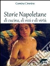Storie napoletane di cucina, di vizi e di virtù. E-book. Formato EPUB ebook di Carmine Cimmino