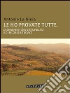 Le ho provate tutte. cronache di una dieta fallita e di ricordi ritrovati. E-book. Formato Mobipocket ebook di Antonio La Gioia