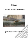 La scoiattola d'autunno. Nove poesie. E-book. Formato EPUB ebook di Bruno Osimo