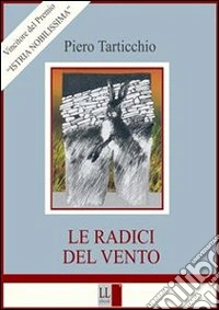 Le radici del vento. E-book. Formato PDF ebook