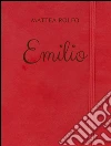 Emilio. E-book. Formato EPUB ebook di Mattea Rolfo