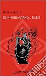 io mi reincarno..e lei?. E-book. Formato Mobipocket ebook