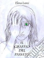 Il graffio del passato. E-book. Formato EPUB ebook