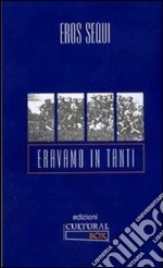 Eravamo in tanti. E-book. Formato PDF ebook