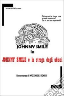 Johnny Smile e la strega degli abissi. E-book. Formato EPUB ebook di Massimo Romeo