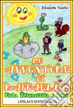 Le Avventure di Raffaello - Fiaba Interattiva a Bivi (Illustrata). E-book. Formato EPUB ebook