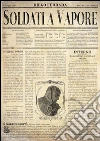 Soldati a vapore. E-book. Formato EPUB ebook di Diego Ferrara