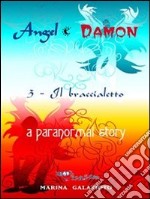  Angel e Damon, 3 - Il braccialetto. E-book. Formato PDF ebook