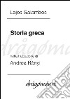 Storia greca. E-book. Formato EPUB ebook di Andrea Rényi