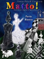 Matto! - parte bianca -. E-book. Formato EPUB ebook