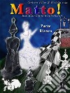 Matto! - parte bianca -. E-book. Formato EPUB ebook di Fabio Centrone