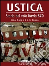 Ustica. Storia del volo Itavia 870. E-book. Formato Mobipocket ebook