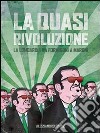 La quasi rivoluzione. La Lombardia da Formigoni a Maroni. E-book. Formato EPUB ebook di Alessandro Franzi