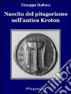 Nascita del pitagorismo nell'antica Kroton. E-book. Formato EPUB ebook