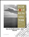 Italy, the Mediterranean... And Beyond. Atti della conferenza Echioltremare Roma 2011. E-book. Formato PDF ebook