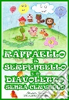 Raffaello il Serpentello e il Diavoletto Senza Cervello (Ebook Illustrato per Bambini). E-book. Formato EPUB ebook di Elisabetta Fantini
