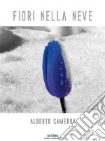 Fiori nella neve. E-book. Formato EPUB ebook