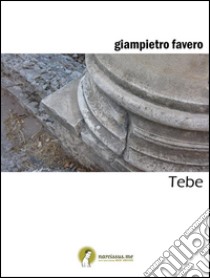 Tebe. E-book. Formato EPUB ebook di Giampietro Favero