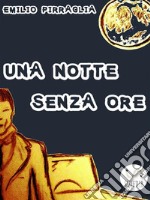 Una notte senza ore. E-book. Formato PDF ebook