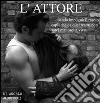 L' attore. E-book. Formato Mobipocket ebook di Angelo Jacopucci