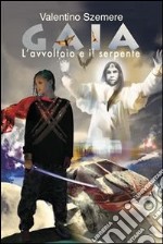 Gaia, l'avvoltoio e il serpente. E-book. Formato Mobipocket ebook