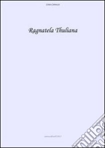 Ragnatela thuliana. E-book. Formato EPUB ebook di Cotrozzi Livio