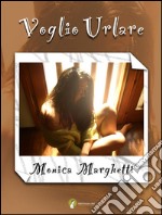 Voglio urlare. E-book. Formato Mobipocket ebook