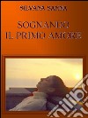 Sognando il primo amore. E-book. Formato EPUB ebook