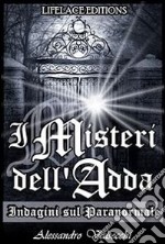 I misteri dell'Adda: indagini sul paranormale. E-book. Formato EPUB