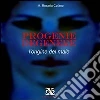 PROGENIE DEGENERE - L'origine del male. E-book. Formato Mobipocket ebook di Maria Rosaria Cofano
