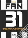 Fan 31 - 31 partite della juve, 31 suggestioni raccontate con sentimento e ironia dal fan del seggiolino #31. E-book. Formato Mobipocket ebook di Andrea Pegolo